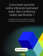 Comment enrichir votre intranet/extranet avec des contenus vido pertinents ?